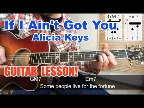 ギター初心者講座！【If I ain&#039;t got you/Alicia Keys(イフ・アイ・エイント・ガット・ユー/アリシア・キーズ)】の弾き方を解説！[コード/tab/弾き語り]